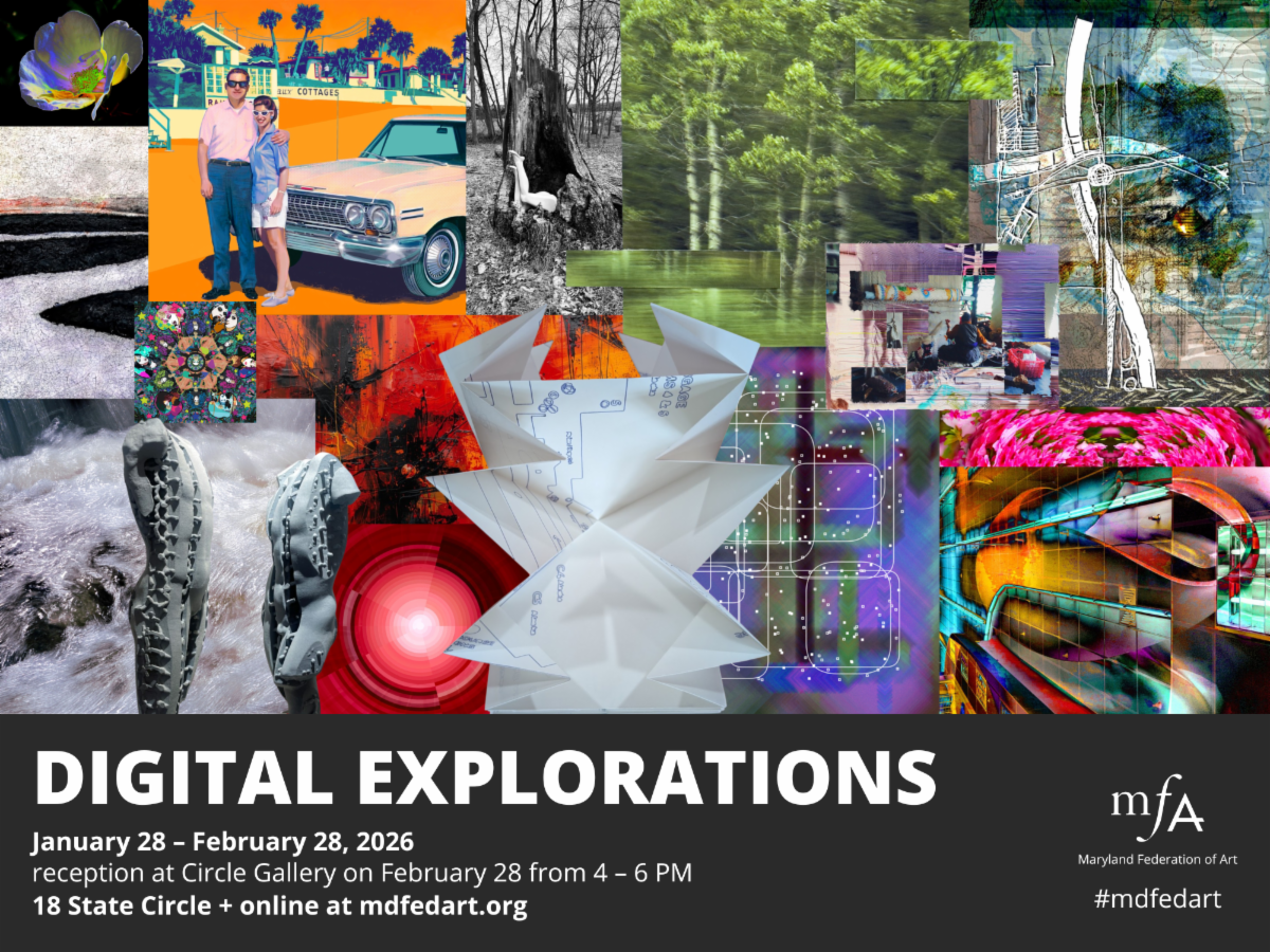 Flyer for DIGITAL EXPLORATIONS by Maryland Federation of Art. The exhibit will run January 28 - February 28, 2026, with a reception at Circle Gallery on February 28 from 4-6 PM. The physical address is 18 State Circle and the online address is mdfedart.org.